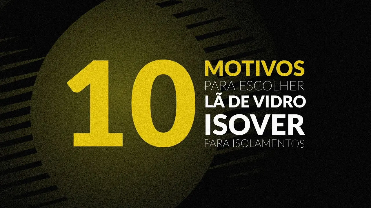 10 motivos para escolher Lã de Vidro Isover thumbnail